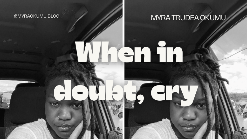 When in doubt,&nbsp;cry.